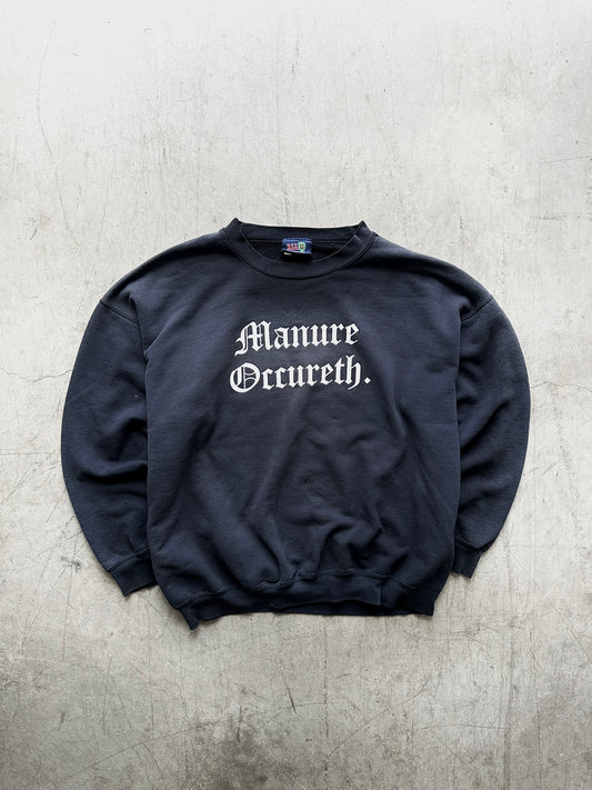 2000’s Manure Occureth Sweatshirt